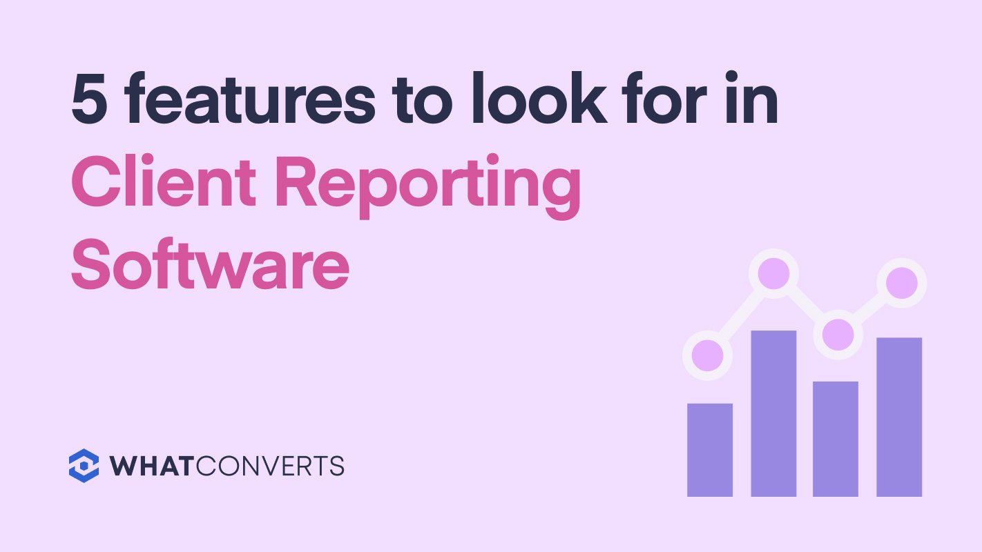 5 Features to Look For in Client Reporting Software