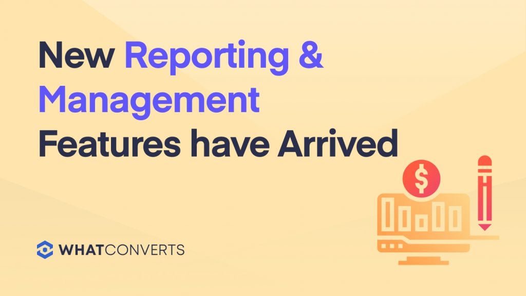 New Reporting & Management Features have Arrived