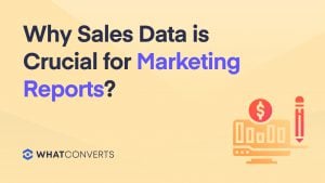 Why Sales Data is Crucial for Marketing Reports