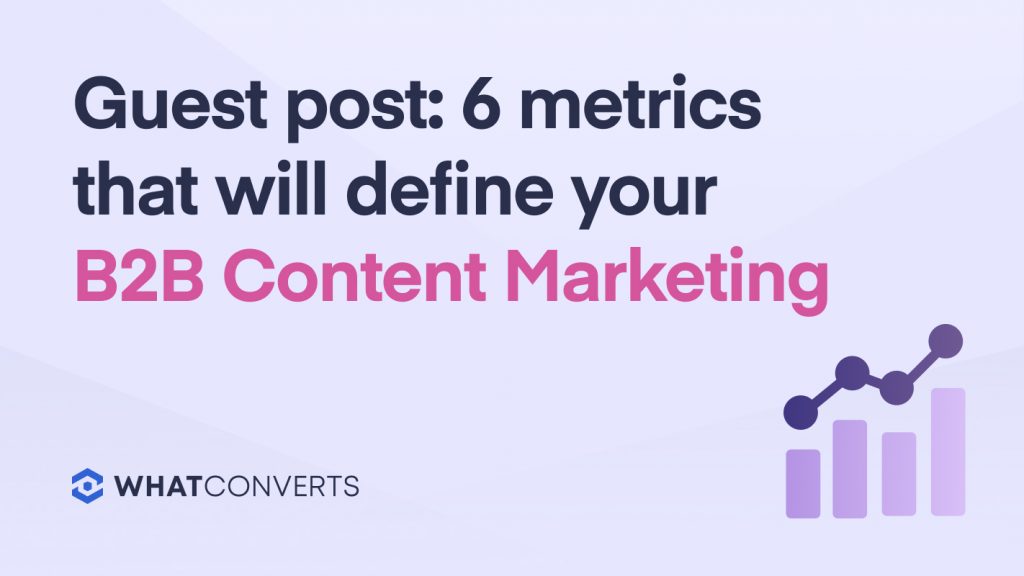 6 Data Points That Will Define Your B2B Content Marketing 