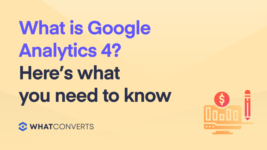 What is Google Analytics 4? Here's what you need to know