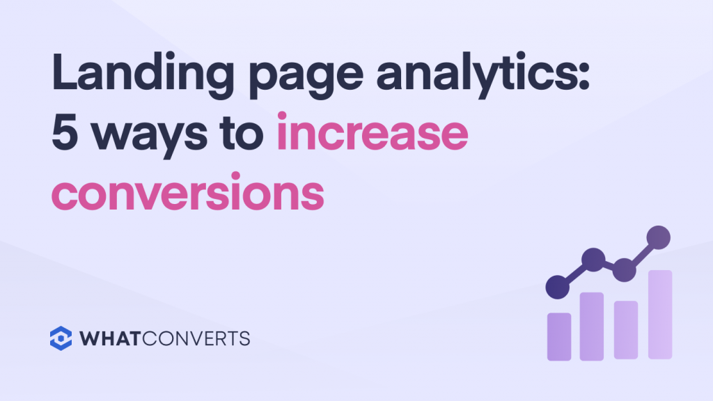 Landing Page Analytics: 5 Ways to Increase Conversions