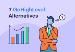 7 GoHighLevel Alternatives: Specialized Tools for Growing Businesses